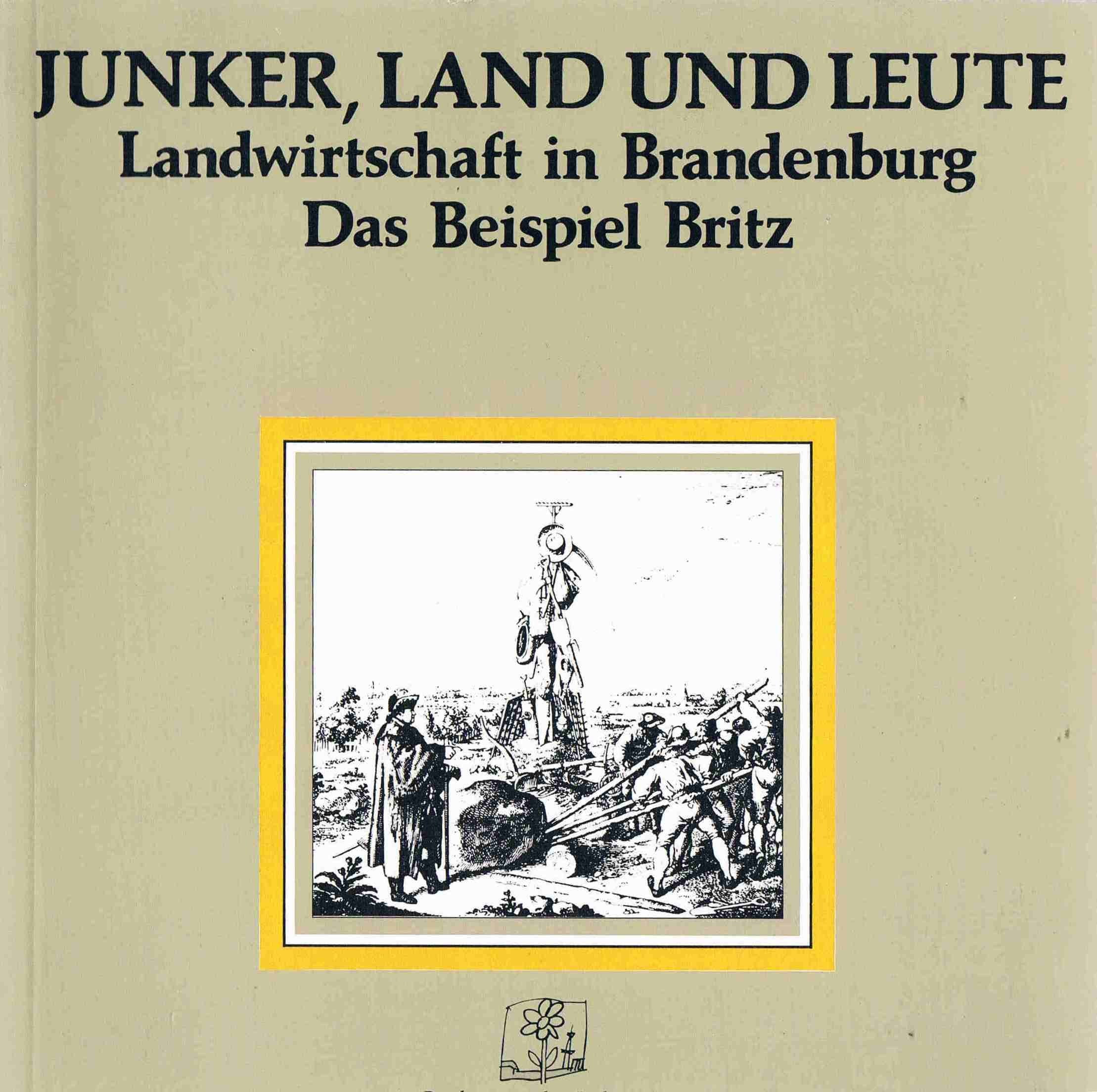 Junker, Land und Leute. Landwirtschaft in Brandenburg. Das Beispiel Britz Film, Art & Culture