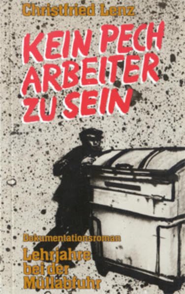 Kein Pech, Arbeiter zu sein. Lehrjahre bei der Müllabfuhr. book