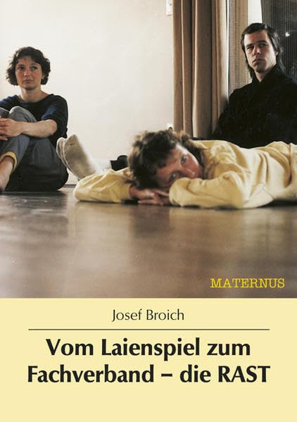 Vom Laienspiel zum Fachverband - die RAST (Kölner Beiträge zur Theaterpädagogik) Film, Art & Culture