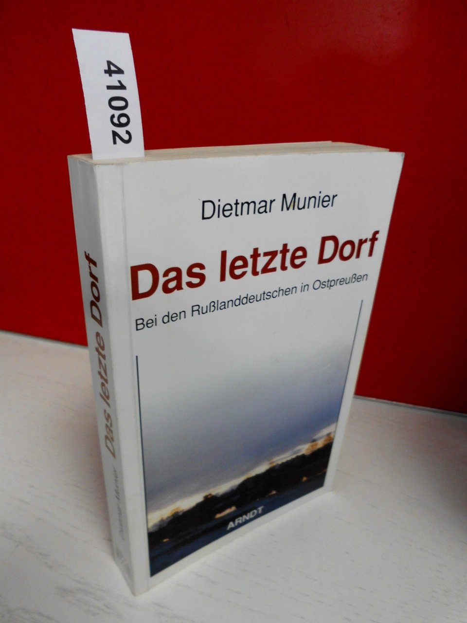 Das letzte Dorf Bei den Russlanddeutschen in Ostpreußen book