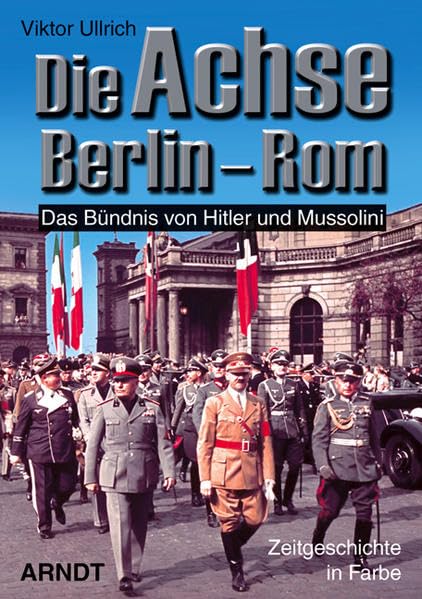 Die Achse Berlin-Rom: Das Bündnis von Hitler und Mussolini (Livre en allemand) book