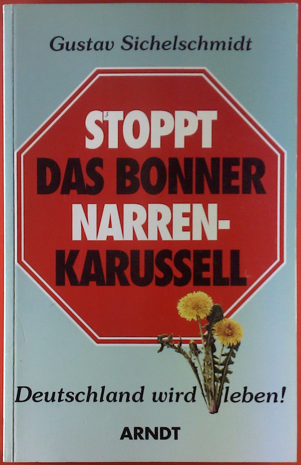 Stoppt das Bonner Narren-Karussell. Deutschland wird leben (Livre en allemand) book