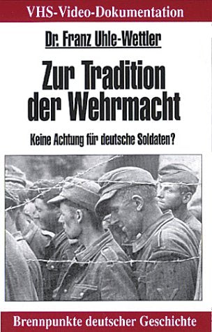 Zur Tradition der Wehrmacht. Keine Achtung für deutsche Soldaten? Politics & History