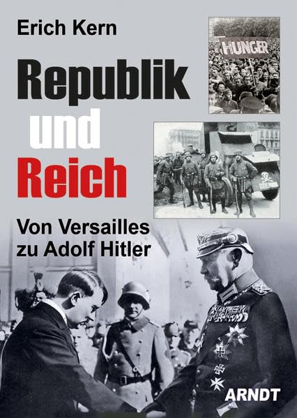Republik und Reich: Von Versailles zu Adolf Hitler German history