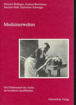 Medizinerwelten - die Deformation des Arztes als berufliche Qualifikation. Medicine
