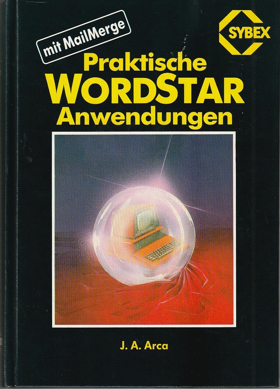 Praktische WORDSTAR - Anwendungen. Mit MAILMERGE Books