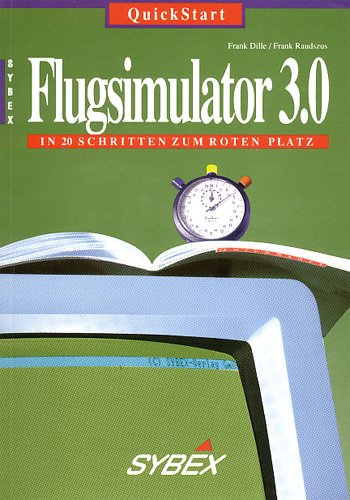 QuickStart Flugsimulator 3.0. In 20 Schritten zum Roten Platz Business & Technology