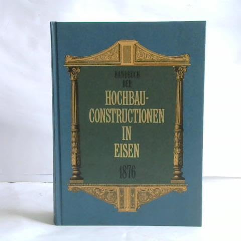 Handbuch der Hochbau- Constructionen in Eisen und anderen Metallen Books