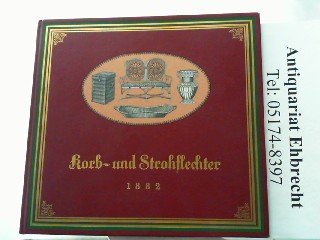 Hand-, Lehr-, und Musterbuch für Korb- und Strohflechter, Korbmöbel- und Rohrwaren- Fabrikanten Business & Technology