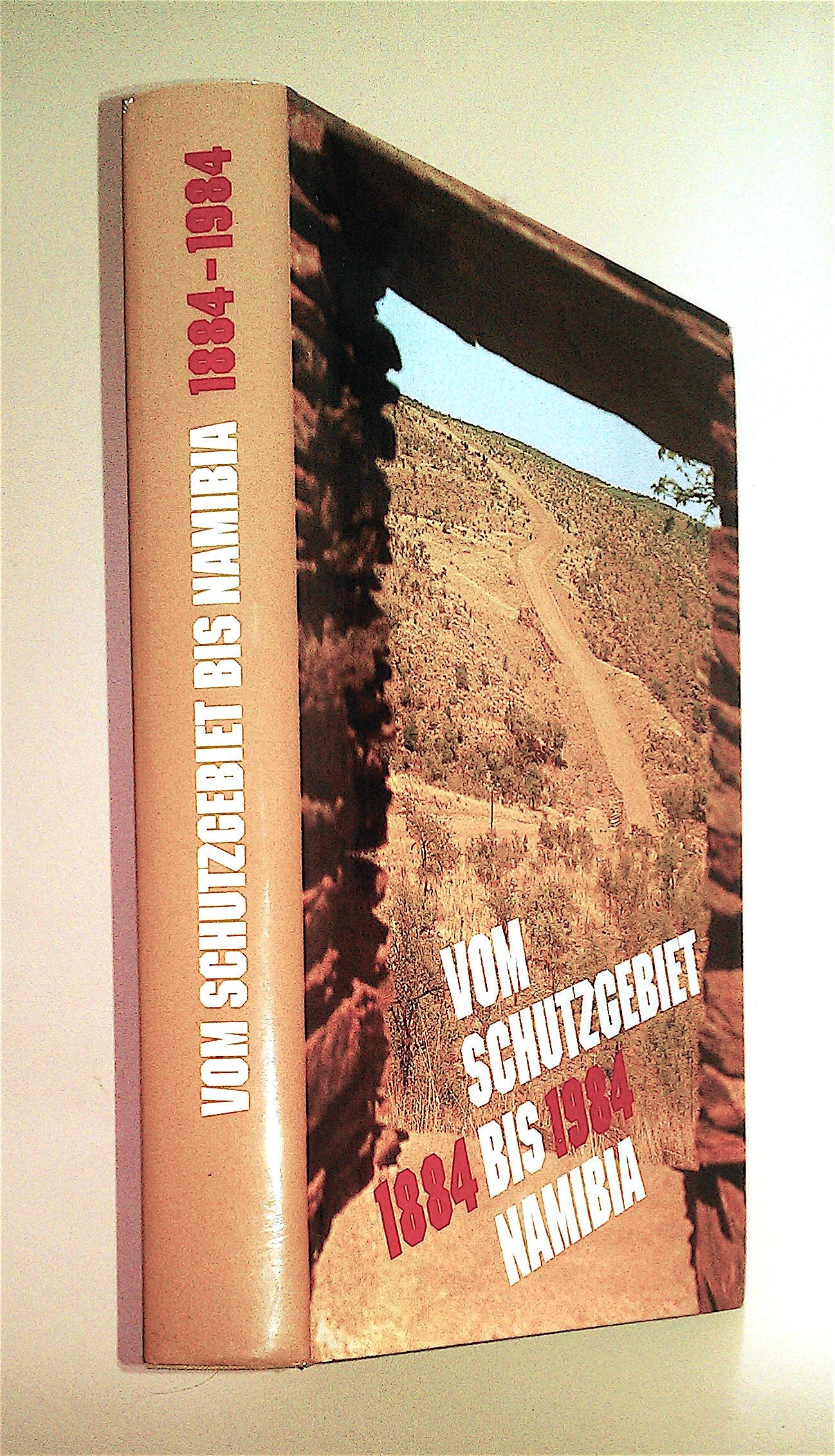 Vom Schutzgebiet bis Namibia, 1884-1984 book