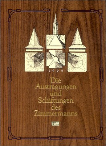 Die Austragungen und Schiftungen des Zimmermanns in Theorie und Praxis. Ein Lehr- und Übungsbuch für Zimmerleute zur Vorbereitung auf die ... und Modellierunterricht an Fachschulen Business & Technology