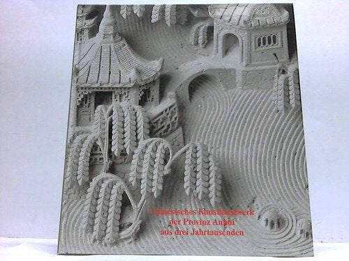 Chinesisches Kunsthandwerk der Provinz Anhui aus drei Jahrtausenden Books