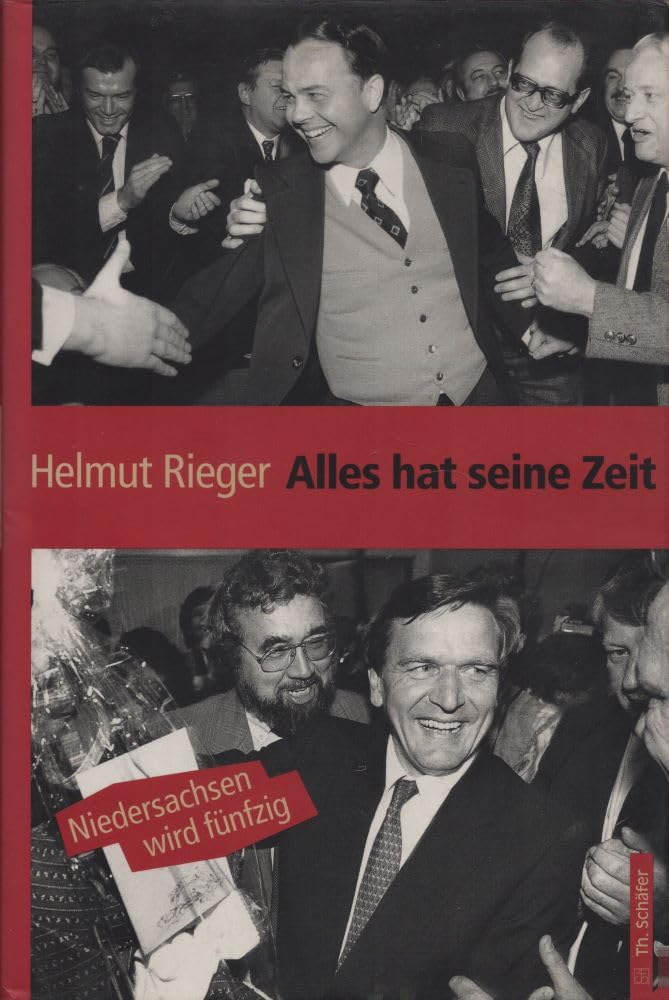 Alles hat seine Zeit. Niedersachsen wird fünfzig Politics & History
