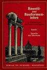 Baustillehre und Bauformenlehre, in Abbildungen mit Texterläuterungen, Bd.1, Baustile des Altertums Architecture
