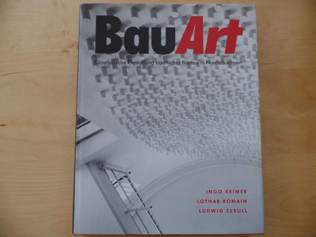 BauArt: Künstlerische Gestaltung staatlicher Bauten in Niedersachsen. Hrsg.: Niedersächsische Lottostiftung Film, Art & Culture