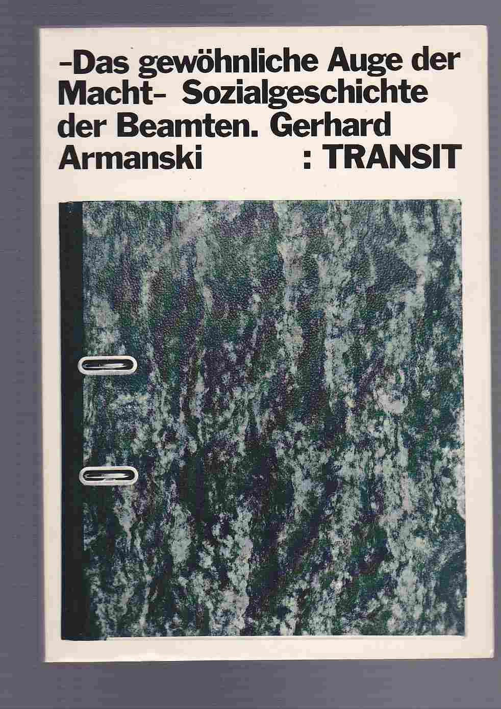 Das gewöhnliche Auge der Macht. Sozialgeschichte der Beamten Politics & History