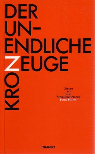 Der unendliche Kronzeuge: Szenen aus dem Schmücker-Prozess book