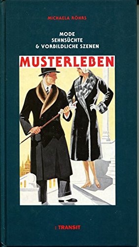 Musterleben: Mode, Sehnsüchte und vorbildliche Szenen Books