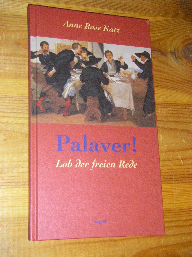 Palaver!: Lob der freien Rede Fiction