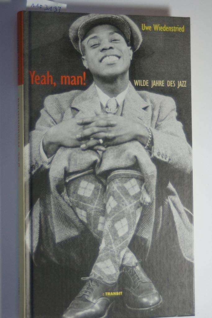 Yeah, Man!: Wilde Jahre des Jazz Pop culture
