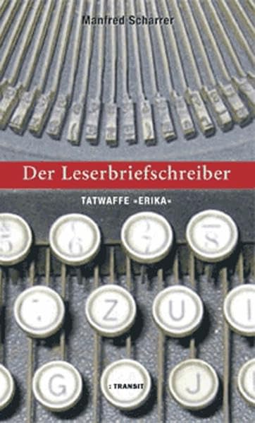 Der Leserbriefschreiber: Tatwaffe "Erika" Essays & Short Stories