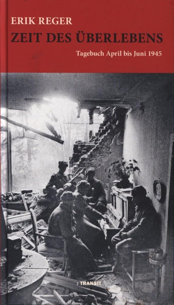 Zeit des Überlebens: Tagebuch April bis Juni 1945 Essays & Short Stories