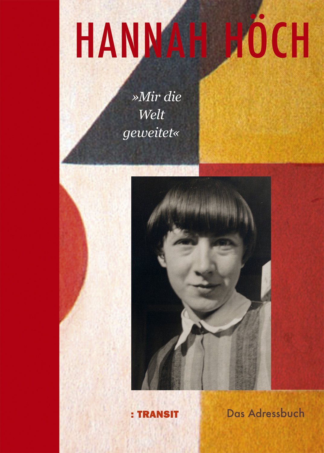 Hannah Höch »Mir die Welt geweitet« Essays & Short Stories
