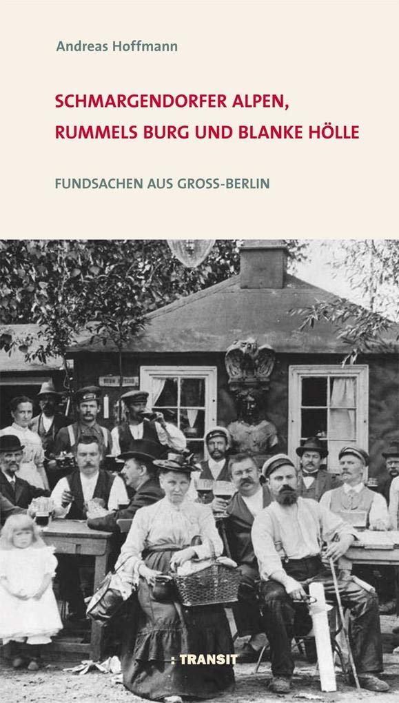 Schmargendorfer Alpen, Rummels Burg und Blanke Hölle: Fundsachen aus Groß-Berlin Books