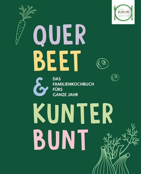 QUERBEET & KUNTERBUNT: Das Familienkochbuch fürs ganze Jahr Health, Nutrition & Fitness