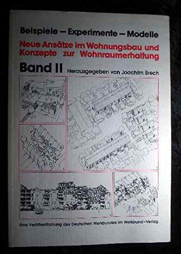 Neue Ansätze im Wohnungsbau und Konzepte zur Wohnraumerhaltung. Band 2. Beispiele, Experimente, Modelle. Books