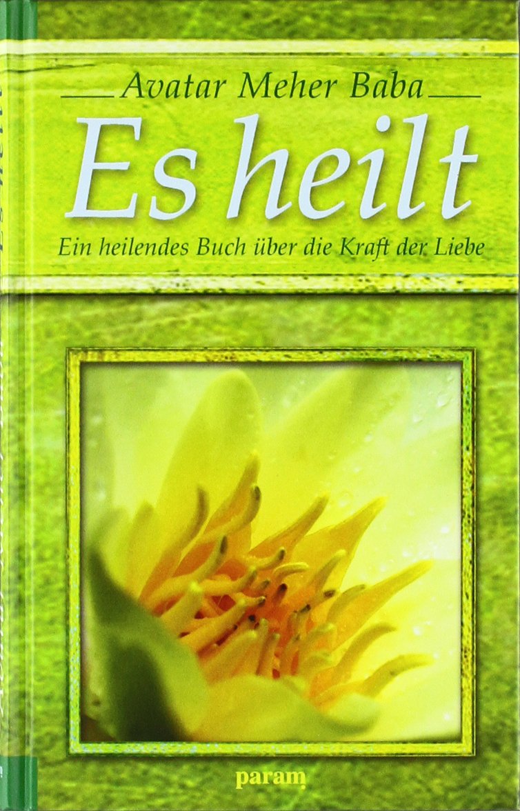 Es heilt: Ein heilendes Buch über die Kraft der Liebe Religion & Esotericism