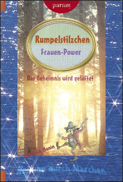 Rumpelstilzchen: Frauen-Power: Frauen-Power; Das Geheimnis wird gelüftet (Heilung durch Märchen) Partnership & Love