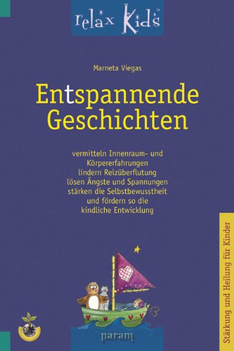 Entspannende Geschichten: vermitteln Innenraum- und Körpererfahrungen, lindern Reizüberflutung, lösen Ängste und Spannungen, stärken die Selbstbewusstheit und fördern so die kindliche Entwicklung Psychology