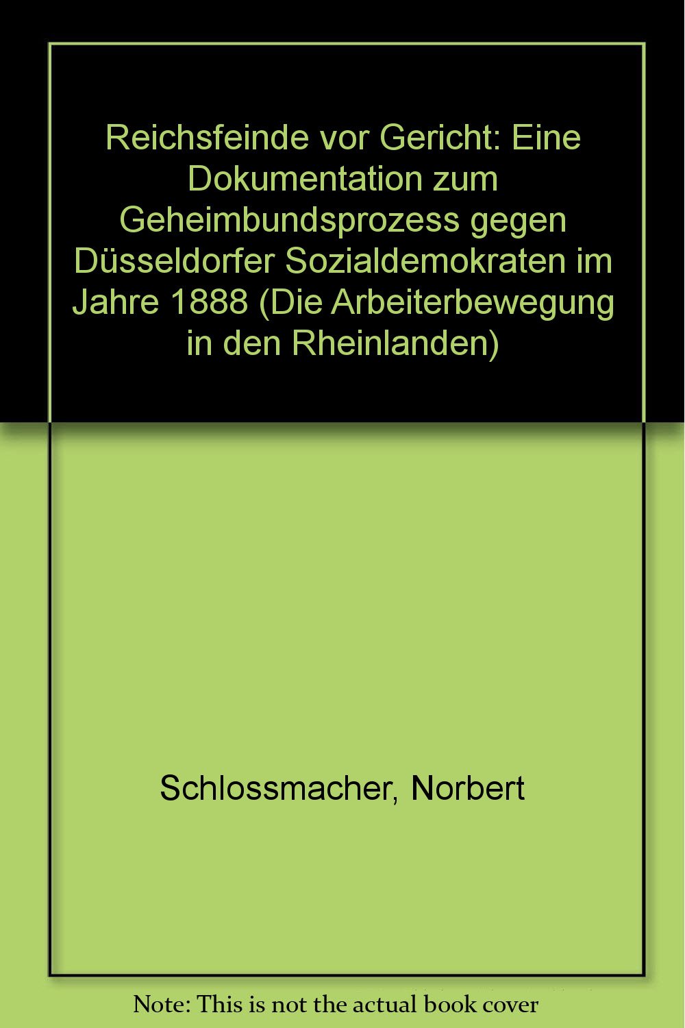 Reichsfeinde vor Gericht. Eine Dokumentation zum Geheimbundprozess gegen Düsseldorfer Sozialdemokraten im Jahre 1988 Books