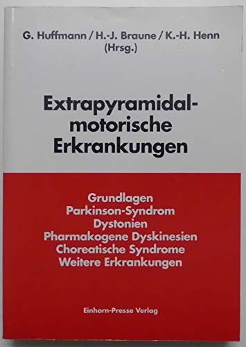 Extrapyramidal-motorische Erkrankungen. Grundlagen, Parkinson-Syndrom, Dystonien, Pharmakogene Dyskinesien, Choreatische Syndrome, weitere Erkrankungen Books