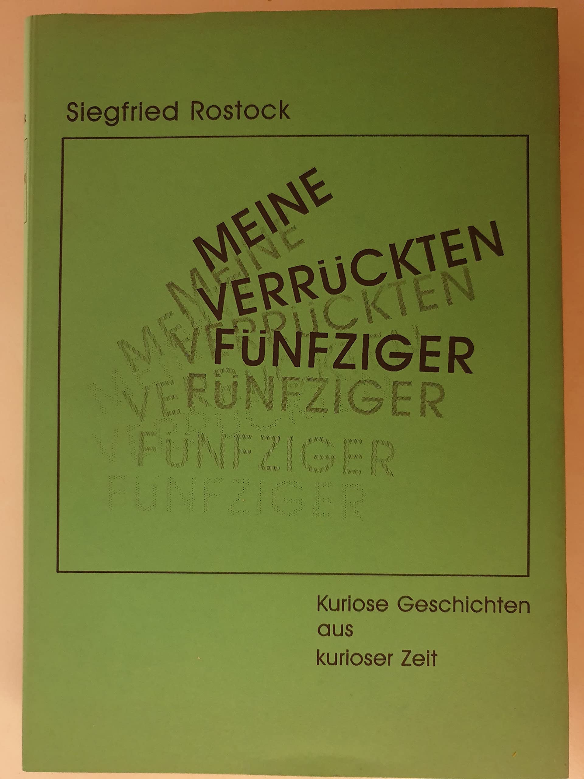 Meine verrückten Fünfziger: Ein Hamburger Schauspieler in der DDR Politics & History