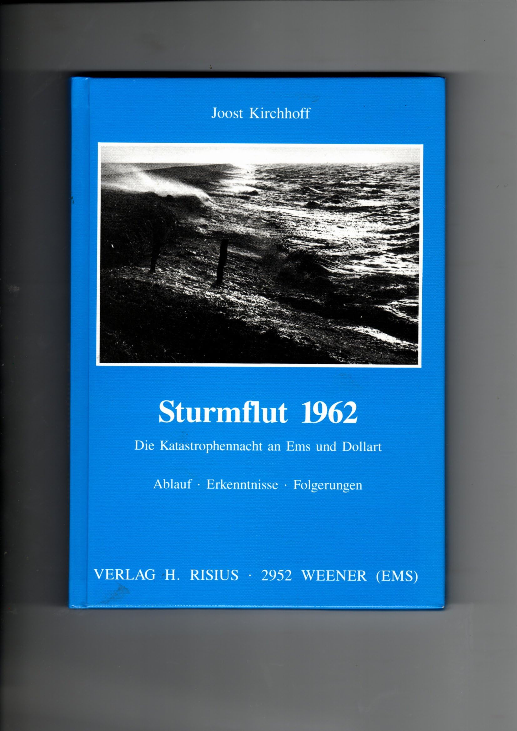 Sturmflut 1962: Die Katastrophennacht an Ems und Dollart. Ablauf - Erkenntnisse - Folgerungen Books