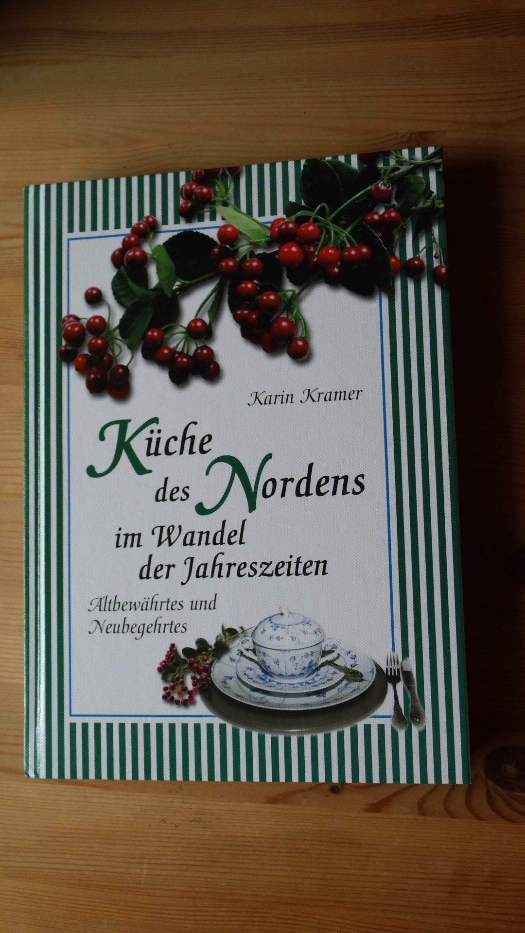 Küche des Nordens im Wandel der Jahreszeiten: Altbewährtes und Neubegehrtes Cooking & Enjoying