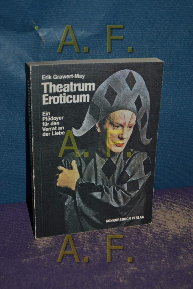 Theatrum Eroticum. Plädoyer für den Verrat an der Liebe Foreign Languages ​​& Dictionaries