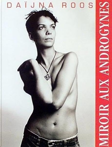 Miroir aux Androgynes: Fotografien & Texte Photography