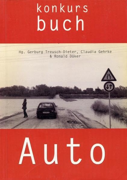 Konkursbuch. Zeitschrift für Vernunftkritik / Auto: Essays, Erzählungen, Auto-Biografien, Liebeserklärungen & Aversionen, Technisches, Historisches & Zukunft Books