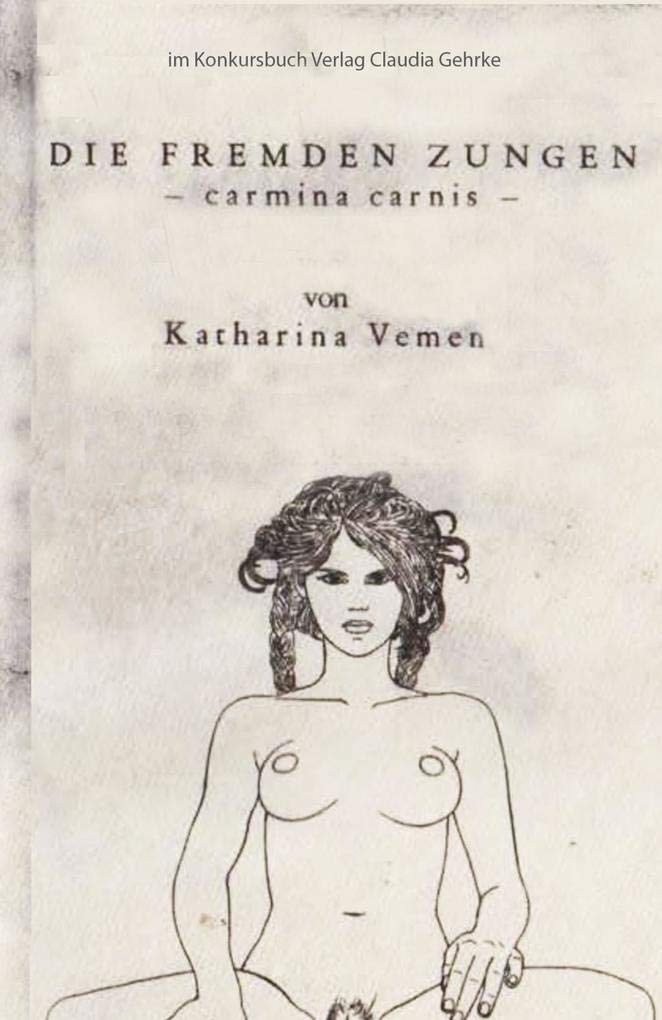 Die fremden Zungen - carmina carnis: Gedichte und Zeichnungen Classics