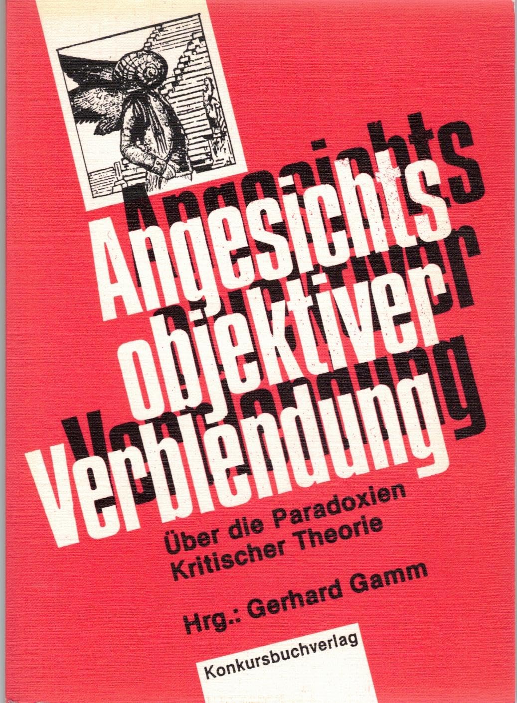 Angesichts objektiver Verblendung: Über d. Paradoxien krit. Theorie Books