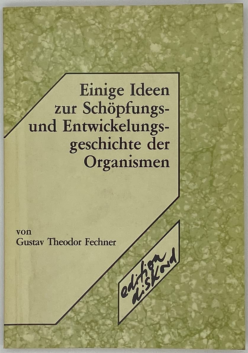 Einige Ideen zur Schöpfungsgeschichte und Entwickelungsgeschichte der Organismen Natural Sciences