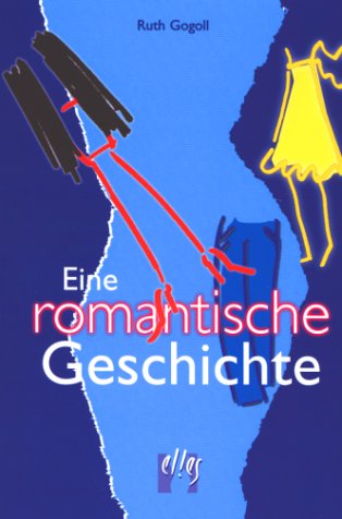 Eine romantische Geschichte. Roman Fiction Books