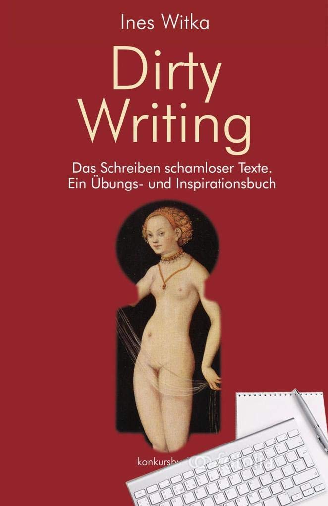 Dirty Writing. Vom Schreiben schamloser Texte book