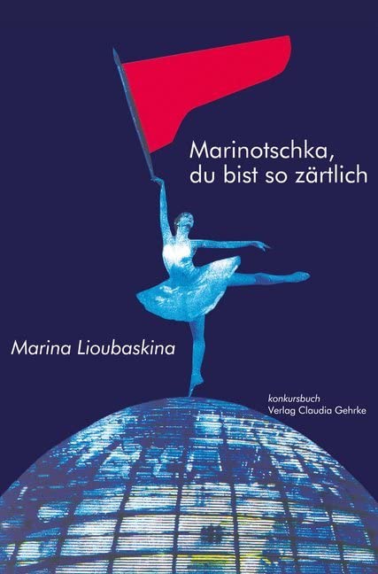 Marinotschka, du bist so zärtlich Contemporary literature