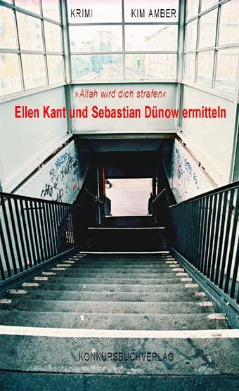 "Allah wird dich strafen" Ellen Kant und Sebastian Dünow ermitteln. Contemporary literature