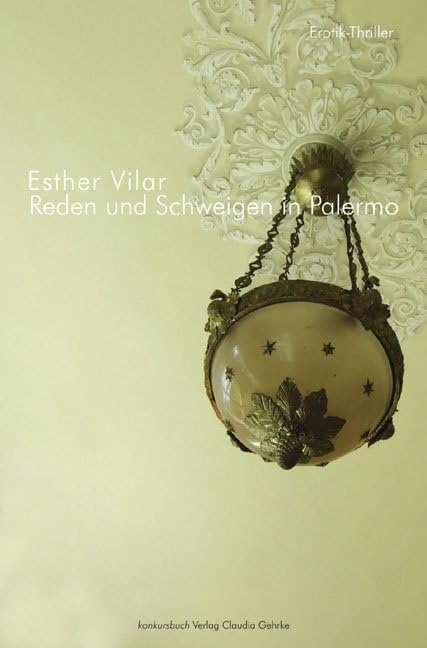 Reden und Schweigen in Palermo: Erotik-Thriller Contemporary literature