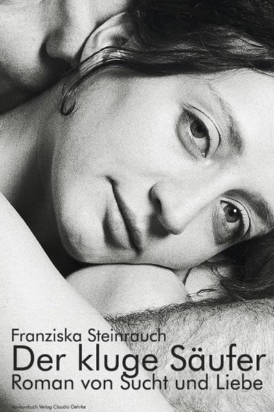 Der kluge Säufer: Roman von Sucht und Liebe Social Sciences
